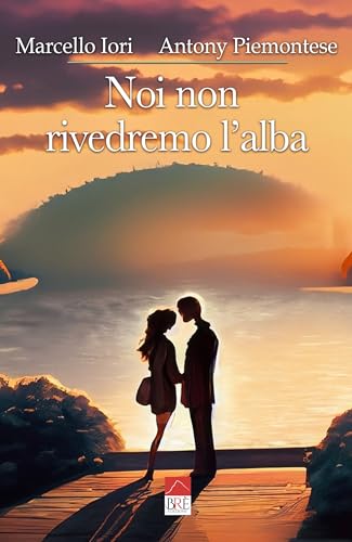 Noi non rivedremo l'alba