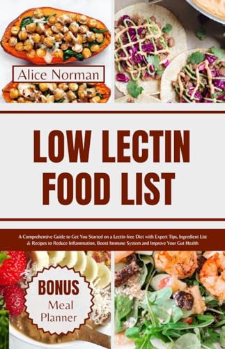 Low Lectin Food List: A Comprehensive Guide to Get You Started on a Lectin-free Diet with Expert ...