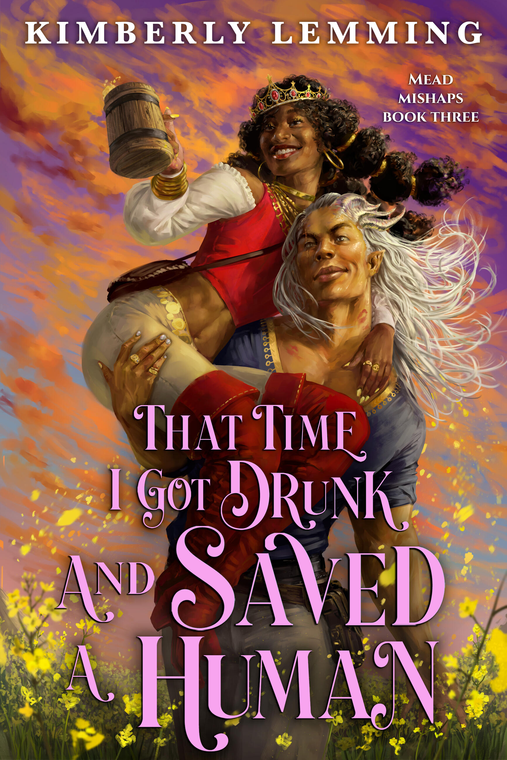 That Time I Got Drunk And Saved a Human (Mead Mishaps, #3)