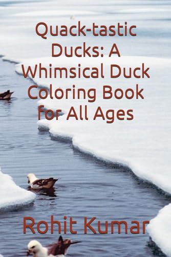 Quack-tastic Ducks: A Whimsical Duck Coloring Book for All Ages by Mr