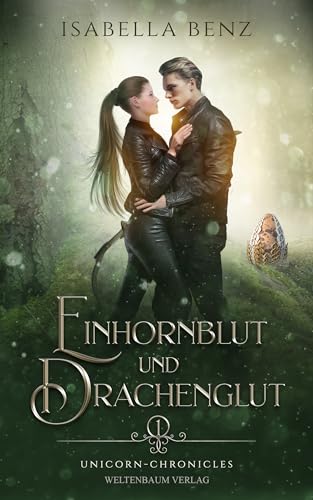 Unicorn Chronicles - Einhornblut und Drachenglut: Band 1