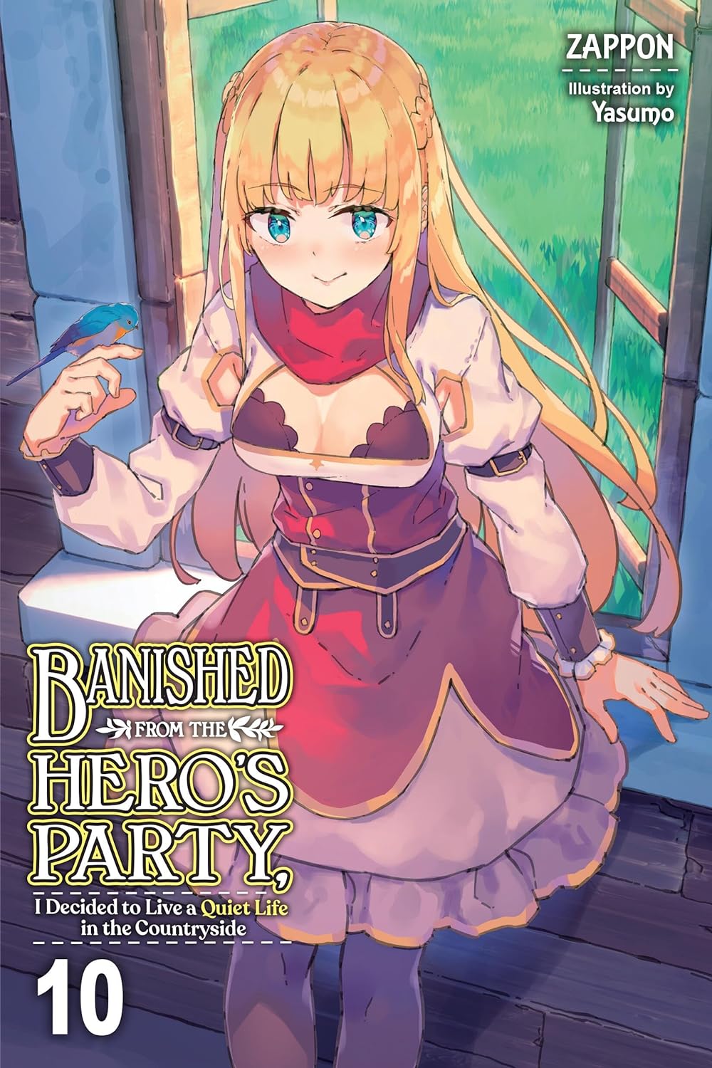 Banished from the Hero's Party, I Decided to Live a Quiet Life in the Countryside (Light Novel), Vol. 10