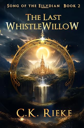 The Last Whistlewillow: An Epic Fantasy Adventure