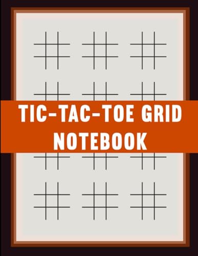 Tic-Tac-Toe Grid Notebook: Blank Grid Paper Game for Fun Activities and ...