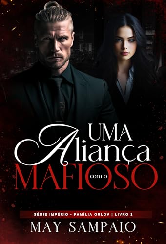 Uma Aliança com o Mafioso : Família Orlov (Império Livro 1)