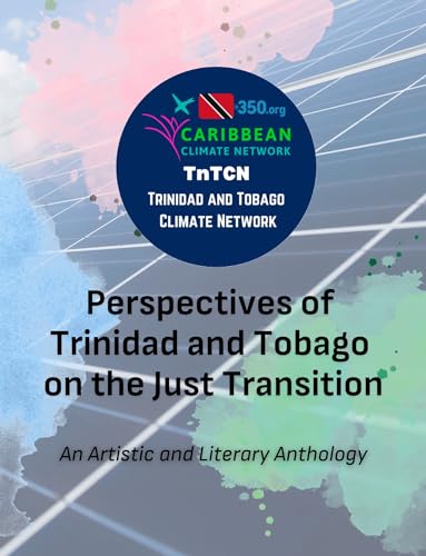 Perspectives of Trinidad and Tobago on the Just Transition: An Artistic