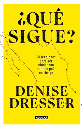 ¿Qué sigue?: 20 lecciones para ser ciudadano ante un país en riesgo