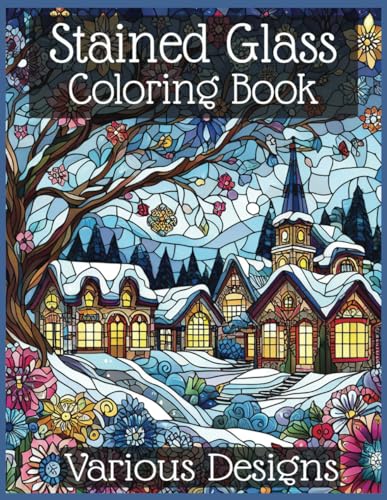 Stained Glass Coloring Book - Various Designs: Intricate Stained Glass