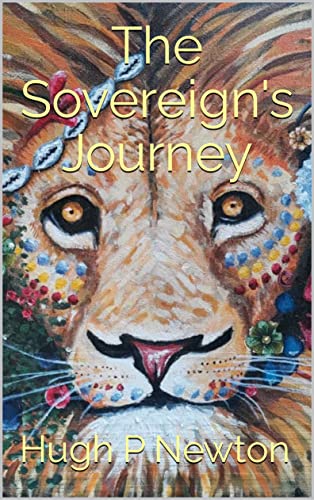 Hugh P Ringer The Sovereigns Journey by Hugh P Newton | Goodreads