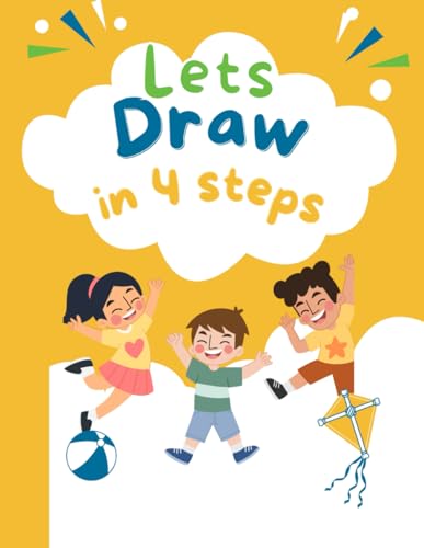 Let's Draw in four steps: Draw and Explore! Learn to Create in 4 ...