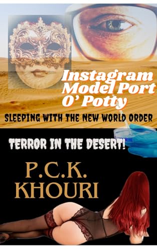 Insta Model Port O' Potty: Sleeping With The New World Order (Terror In The Desert!): Billionaire/Millionaire Romance Mystery Parody