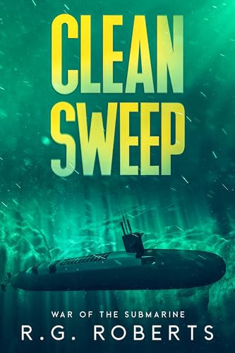 Clean Sweep: War of the Submarine: Book 3.5