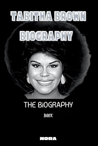 Tabitha Brown Biography: The Biography Book by Nora K | Goodreads