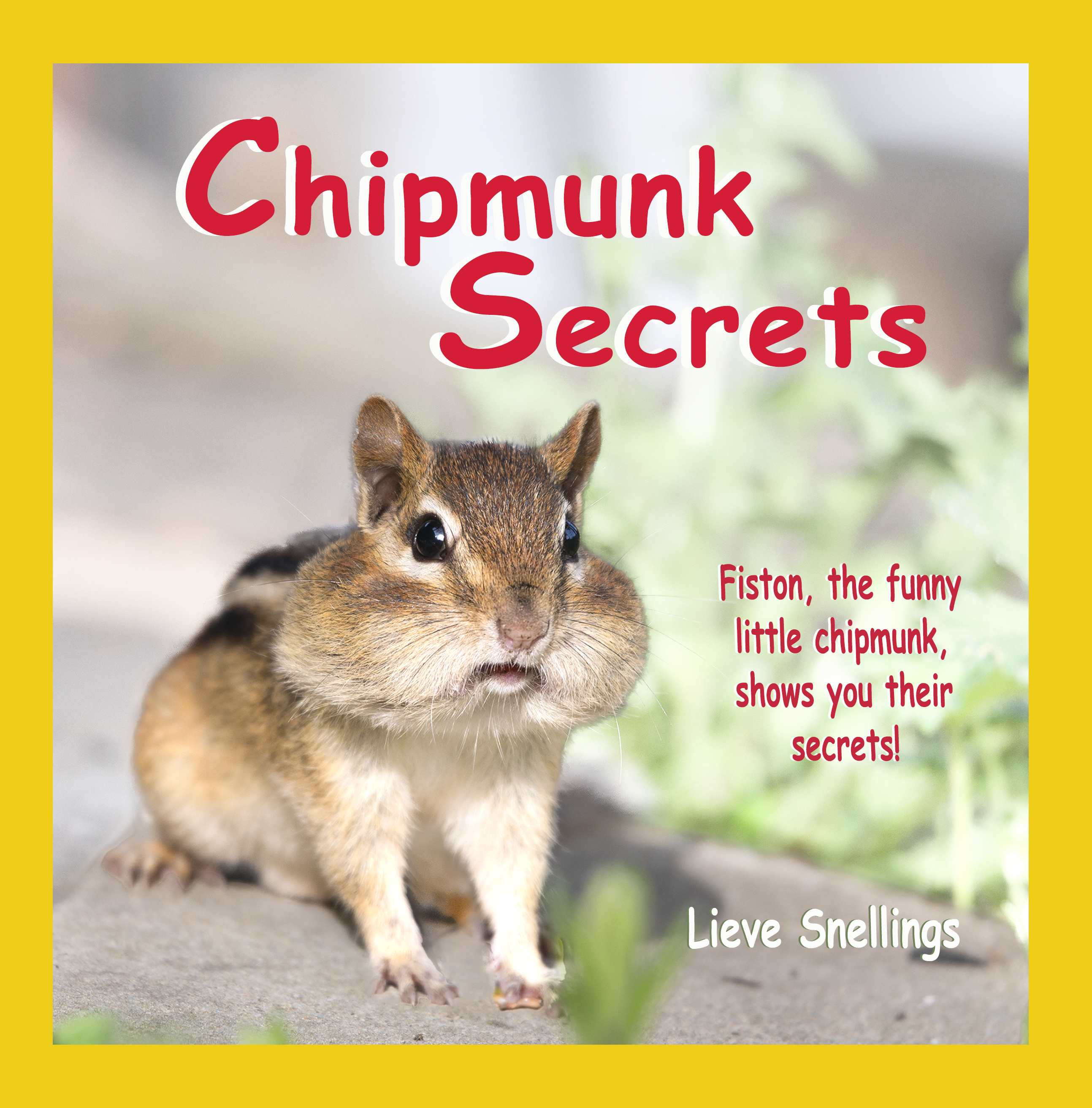 Chipmunk Secrets: Fiston, the funny little chipmunk, shows you their secrets!
