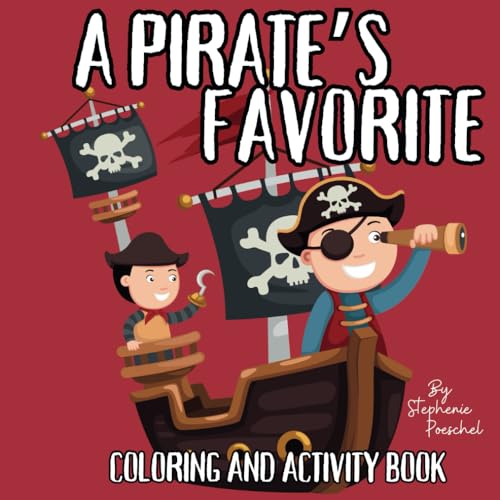 A Pirate's Favorite Coloring and Activity Book by Stephenie Poeschel
