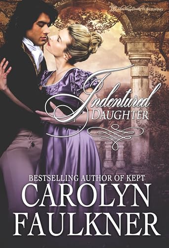 Indentured Daughter: A Steamy Historical Romance
