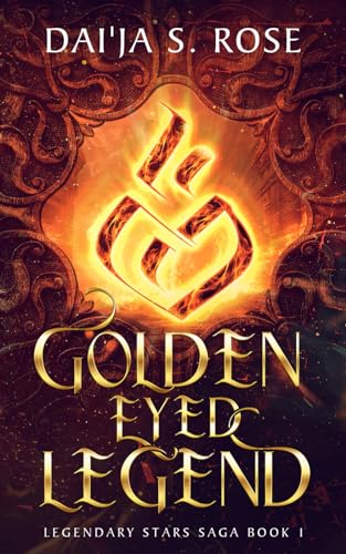 Golden Eyed Legend: Legendary Stars Saga Book 1