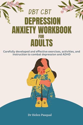 DBT CBT depression anxiety workbook for Adults: Carefully developed and ...