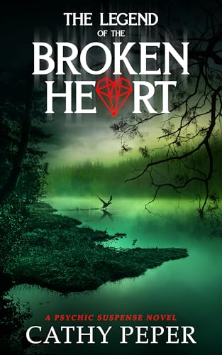 The Legend of the Broken Heart: A Psychic Suspense Novel