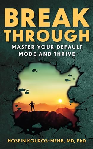 Break Through: Master Your Default Mode and Thrive