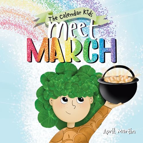 Meet March: A children's book about the beginning of springtime and March celebrations