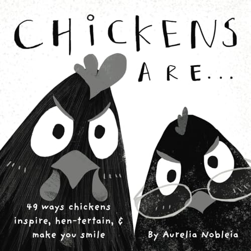 Chickens Are... (A Funny Picture Book For Adults & Kids): 49 Ways ...