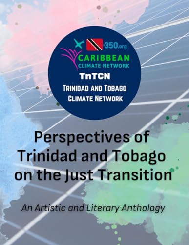 Perspectives of Trinidad and Tobago on the Just Transition: An Artistic