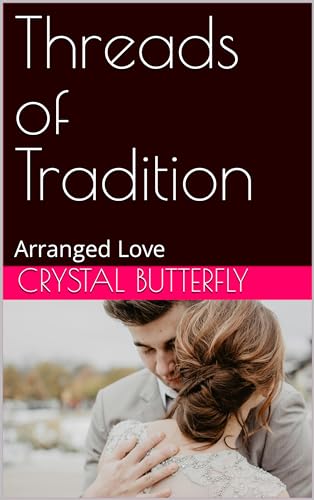 Threads of Tradition: Arranged Love