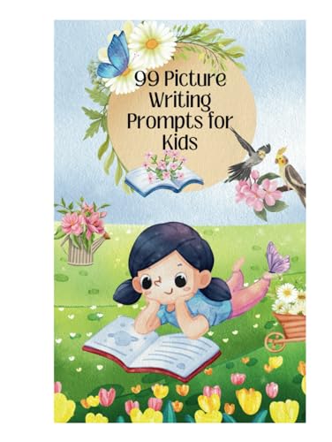 99 Picture Easy Writing Prompts for Kids: Visual Story Starters | For