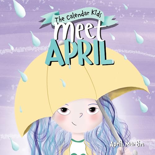 Meet April: A children's book exploring April Fools', Earth Day, and other special events throughout the month of April.