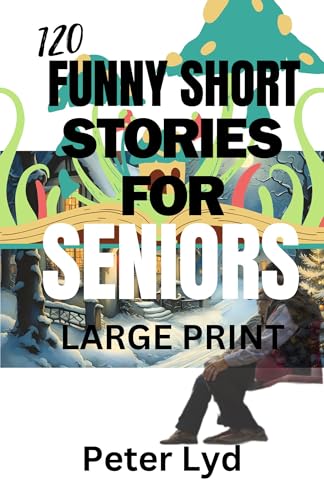 120 Short Stories For Seniors: Large Print by Peter Lyd | Goodreads