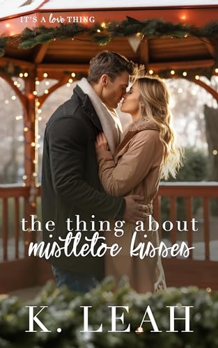 The Thing About Mistletoe Kisses