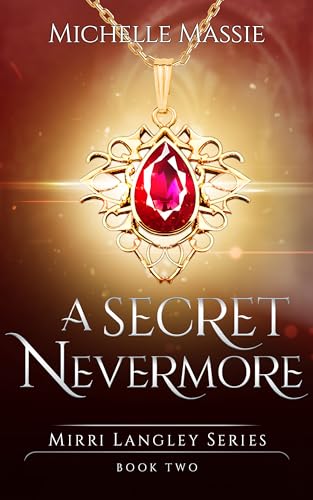 A Secret Nevermore: Book 2 in the Mirri Langley Series