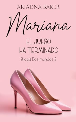 Mariana: El juego ha terminado (Bilogía "Dos mundos" nº 2)