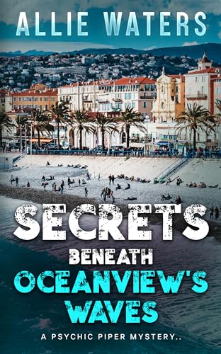 Secrets beneath Oceanview's waves: A psychic Piper mystery...