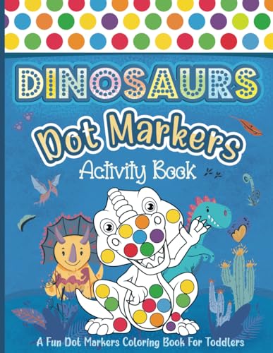 Dinosaur Dot Markers Activity Book, Easy Big Dot Coloring for Kids Ages ...