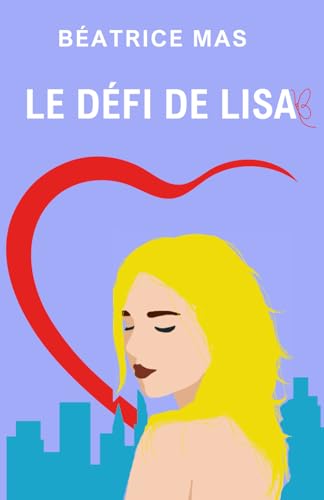 Le Défi de Lisa: Une romance de seconde chance ou pas (À nos illusions et à nos espoirs)