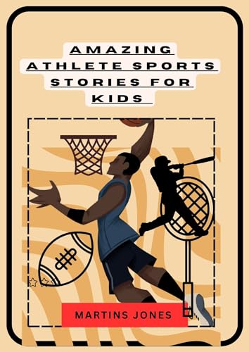 Amazing Athlete Sports Stories for Kids 5-14 of age : The "Amazing ...