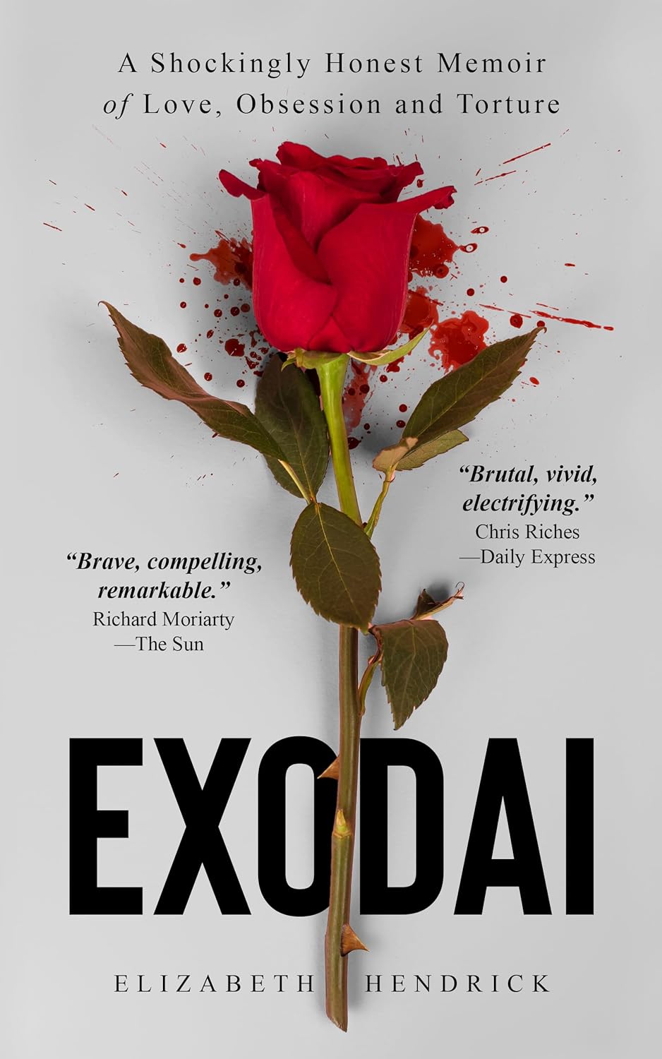 EXODAI: A Shockingly Honest Memoir of Love, Obsession and Torture