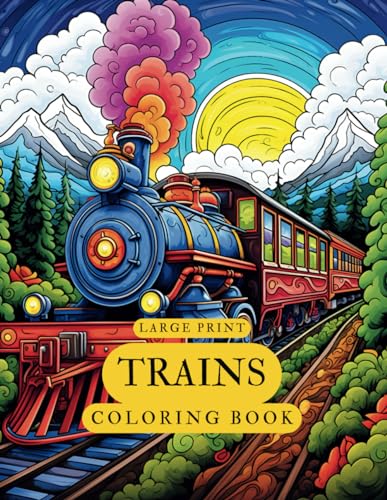Large Print Trains Coloring Book by Kapitonas Magelanas | Goodreads