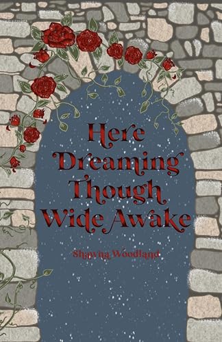 Here Dreaming Though Wide Awake