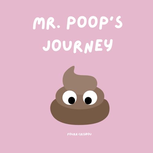 Mr. Poop's Journey:: An Adventure to Help Little Ones Navigate with ...
