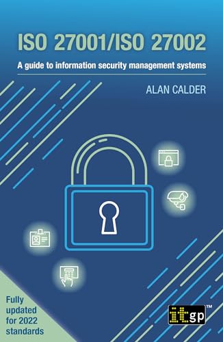 ISO 27001/ISO 27002: A guide to information security management systems ...