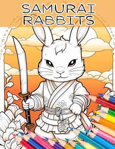 Samurai Rabbits: Coloring Book for Adults, Teens and Children. Bring ...