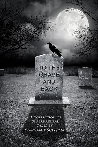To the Grave and Back: A Collection of Supernatural Tales
