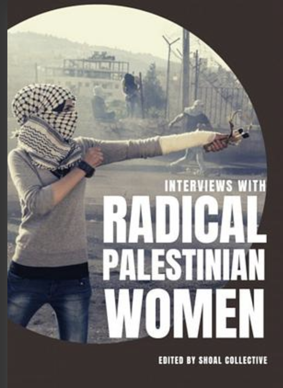Interviews with Radical Palestinian Women