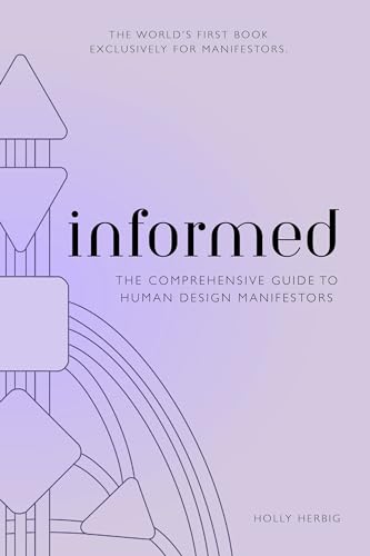 Informed: The Comprehensive Guide To Human Design Manifestors