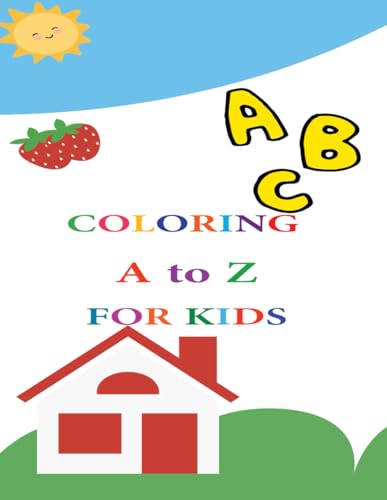 Coloring A to Z for Kids: Easy Coloring Book for Toddlers, A-Z Alphabet ...