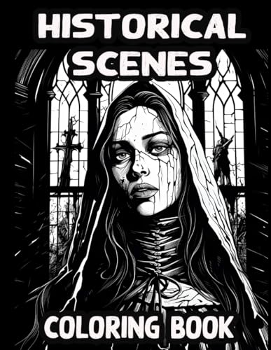 Historical Scenes Coloring Book: A Journey Through Time with 40