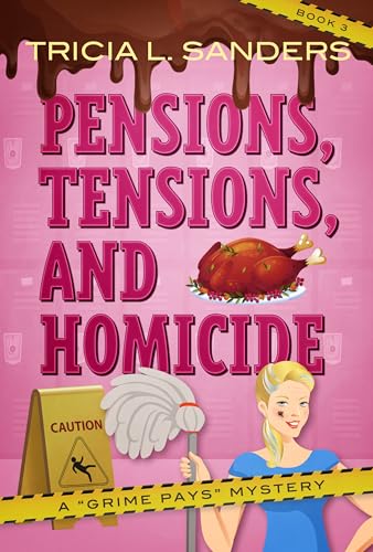 Pensions, Tensions, and Homicide: A Grime Pays Mystery